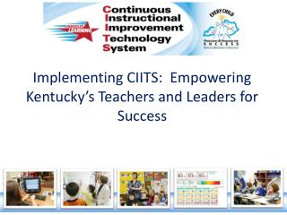 Implementing CIITS: Empowering Kentucky’s Teachers and Leaders for Success