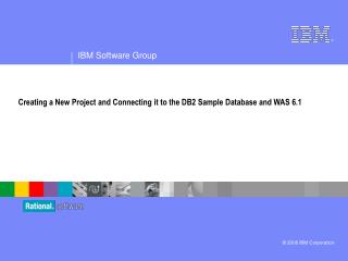 Creating a New Project and Connecting it to the DB2 Sample Database and WAS 6.1
