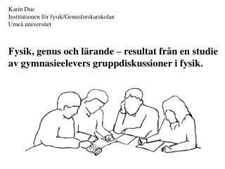 Karin Due Institutionen för fysik/Genusforskarskolan Umeå universitet