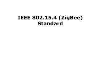 IEEE 802.15.4 (ZigBee) Standard