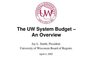 The UW System Budget – An Overview