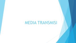 MEDIA TRANSMISI