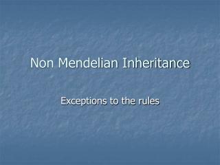 Non Mendelian Inheritance