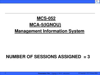 MCS-052 MCA-5(IGNOU) Management Information System NUMBER OF SESSIONS ASSIGNED = 3