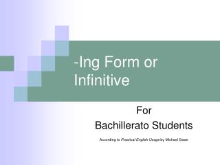 -Ing Form or Infinitive