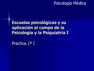 Escuelas psicológicas y su aplicación al campo de la Psicología y la Psiquiatría I