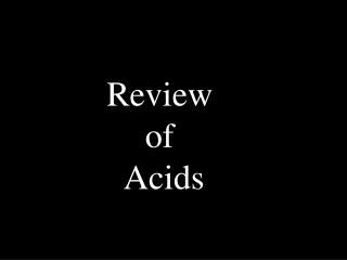 Review of Acids