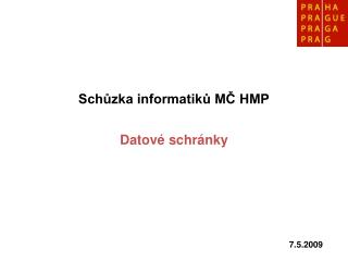 Schůzka informatiků MČ HMP Datové schránky