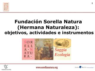 Fundación Sorella Natura (Hermana Naturaleza): objetivos, actividades e instrumentos