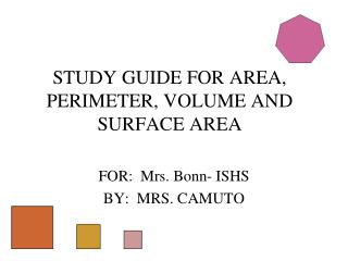 STUDY GUIDE FOR AREA, PERIMETER, VOLUME AND SURFACE AREA