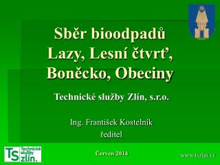 Sběr bioodpadů Lazy, Lesní čtvrť, Boněcko , Obeciny