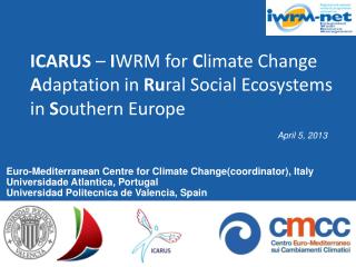 Euro-Mediterranean Centre for Climate Change(coordinator), Italy