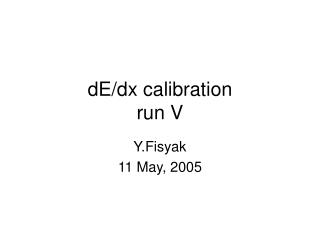dE/dx calibration run V