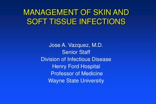 MANAGEMENT OF SKIN AND SOFT TISSUE INFECTIONS