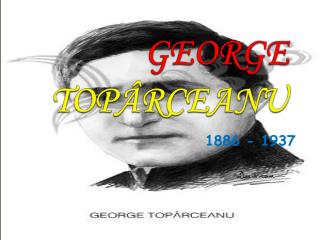 GEORGE TOPÂRCEANU