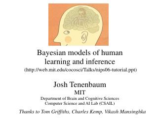 Bayesian models of human learning and inference Josh Tenenbaum MIT