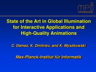 State of the Art in Global Illumination for Interactive Applications and High-Quality Animations