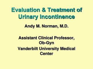 Evaluation &amp; Treatment of Urinary Incontinence