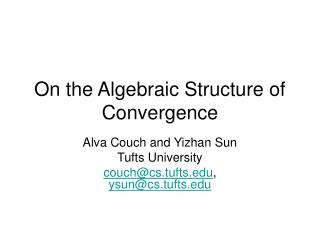 On the Algebraic Structure of Convergence