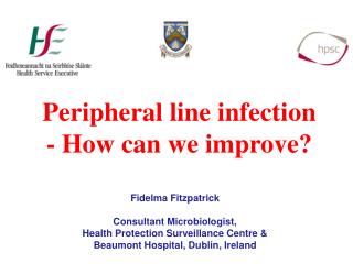 Fidelma Fitzpatrick Consultant Microbiologist, Health Protection Surveillance Centre &amp;