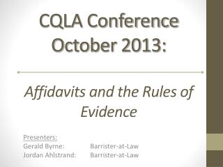 CQLA Conference October 2013: Affidavits and the Rules of Evidence