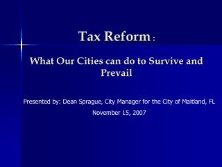 Tax Reform : What Our Cities can do to Survive and Prevail