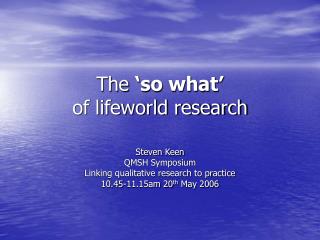 The ‘so what’ of lifeworld research