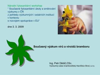 Národní fytosanitární workshop “ Současné fytosanitární úkoly a směrování výzkumu v ČR
