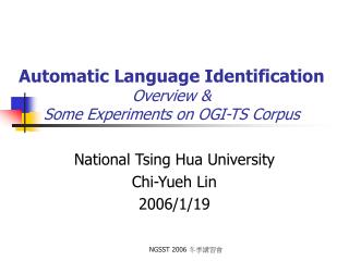 Automatic Language Identification Overview &amp; Some Experiments on OGI-TS Corpus