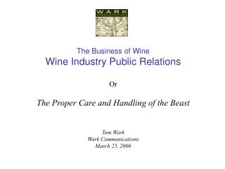 The Business of Wine Wine Industry Public Relations Or The Proper Care and Handling of the Beast