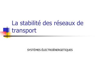 La stabilité des réseaux de transport