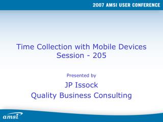 Time Collection with Mobile Devices Session - 205