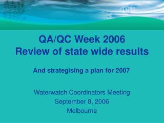 QA/QC Week 2006 Review of state wide results