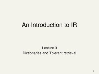 An Introduction to IR