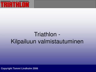 Triathlon - Kilpailuun valmistautuminen