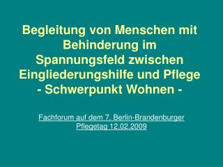 Fachforum auf dem 7. Berlin-Brandenburger Pflegetag 12.02.2009
