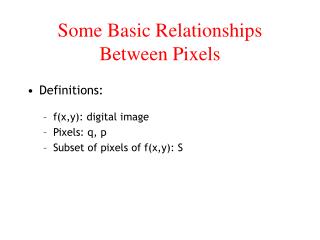 Some Basic Relationships Between Pixels