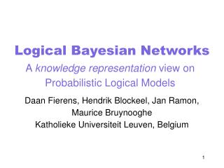 Logical Bayesian Networks