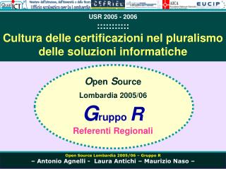 O pen S ource Lombardia 2005/06 G ruppo R Referenti Regionali
