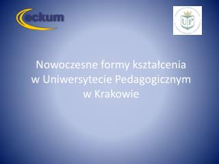 Nowoczesne formy kształcenia w Uniwersytecie Pedagogicznym w Krakowie