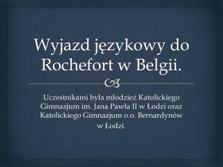Wyjazd językowy do Rochefort w Belgii.