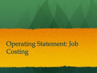 Operating Statement: Job Costing