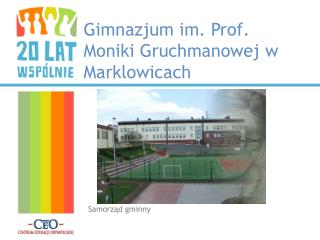 Gimnazjum im. Prof. Moniki Gruchmanowej w Marklowicach