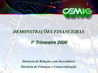 DEMONSTRAÇÕES FINANCEIRAS 1 o Trimestre 2000