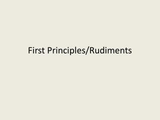 First Principles/Rudiments