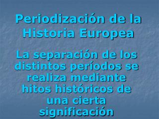 Periodización de la Historia Europea