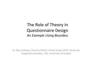The Role of Theory in Questionnaire Design An Example Using Bourdieu