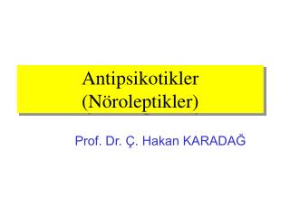 Antipsikotikler (Nöroleptikler)