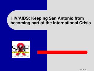 HIV/AIDS: Keeping San Antonio from becoming part of the International Crisis