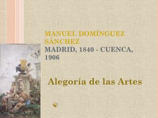 MANUEL DOMÍNGUEZ SÁNCHEZ MADRID, 1840 - CUENCA, 1906